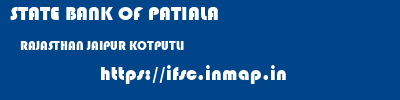 STATE BANK OF PATIALA  RAJASTHAN JAIPUR KOTPUTLI   ifsc code